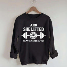 Fitness And She Lifted Heavily Ever After Sweatshirt