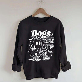 Dogs Because People Are Creepy Mom Sweatshirt