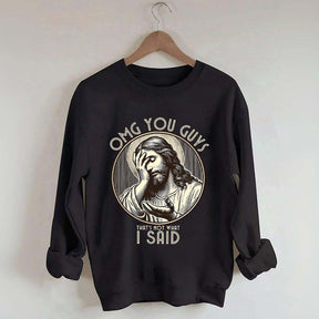 Thats Not What I Said Sweatshirt