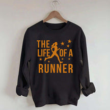 The Life of A Runner Sweatshirt