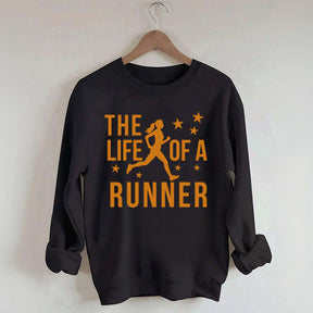 The Life of A Runner Sweatshirt