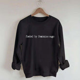 Fueled By Feminine Rage Minimalist Sweatshirt