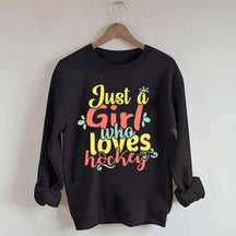 Just Girl Who Loves Hockey Sweatshirt