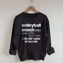 Volleyball Coach Like Other Coaches But Way Cooler Sweatshirt