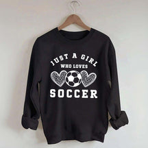 Just A Girl Who Loves Soccer Sweatshirt