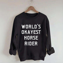 World's Okayest Horse Rider Sweatshirt