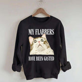 My Flabbers Have Been Gasted Sweatshirt
