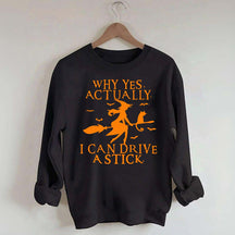 Witch Driving Why Yes Actually Sweatshirt