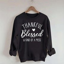 Thankful Blessed & Kind of A Mess Casual Sweatshirt