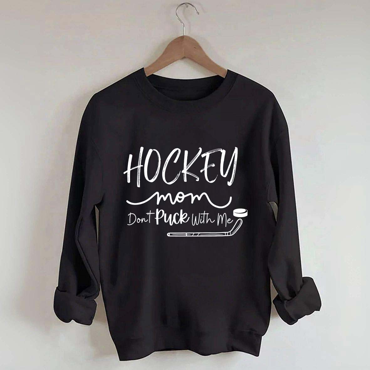 Don't Puck With Me Hockey Mom Sweatshirt