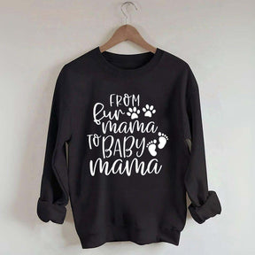 From Fur Mama To Baby Mama Funny Sweatshirt