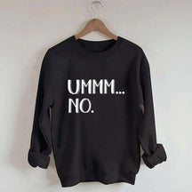 Ummm... No Sweatshirt