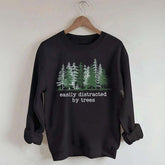 Easily Distracted By Trees Sweatshirt