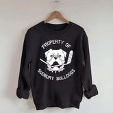 Property Of Sudbury Bulldogs Hockey Sweatshirt