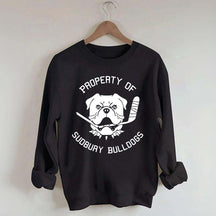Property Of Sudbury Bulldogs Hockey Sweatshirt