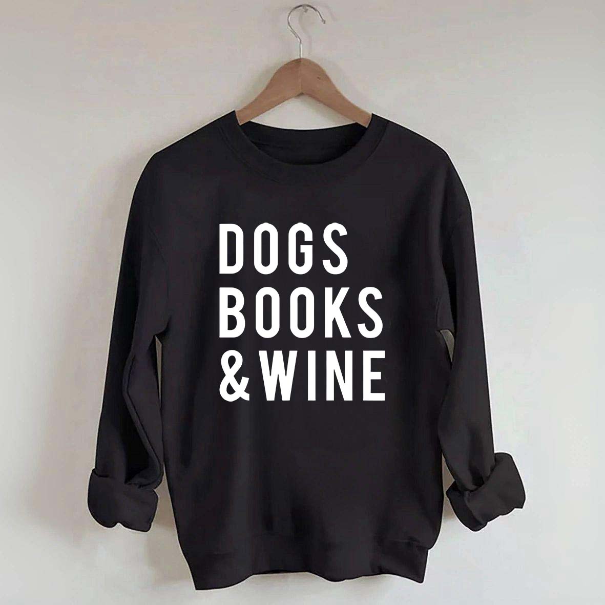 Dogs Books and Wine Sweatshirt