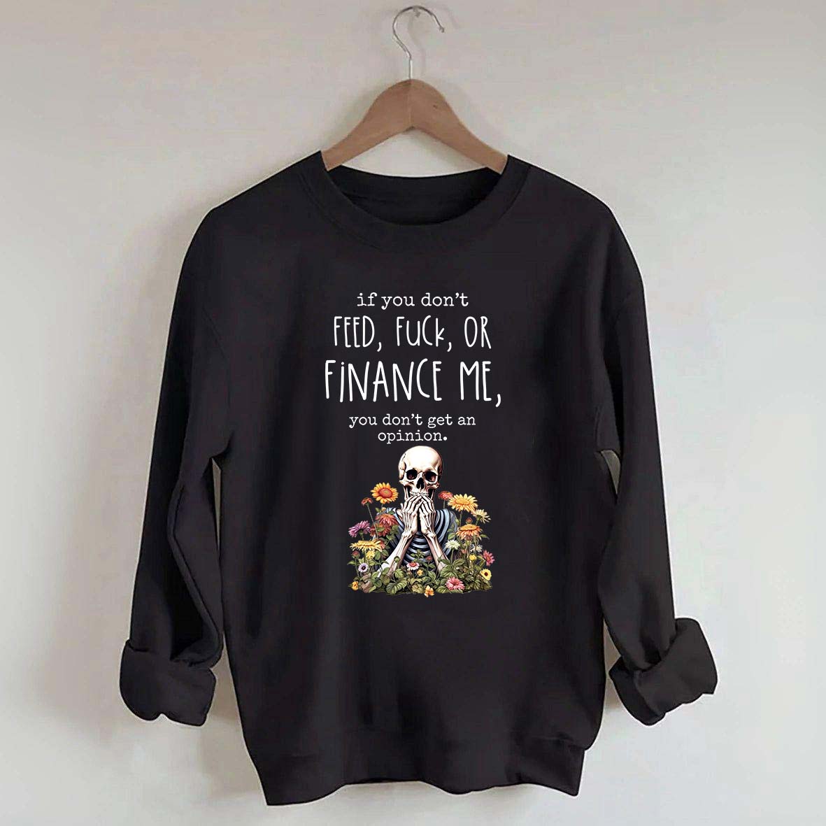 If You Don't Feed Adult Humor Sarcastic Woman Sweatshirt