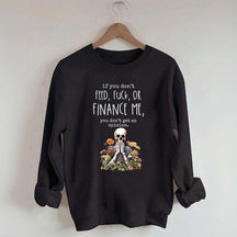 If You Don't Feed Adult Humor Sarcastic Woman Sweatshirt