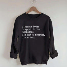 I Rescue Books Trapped In The Bookstore Sweatshirt