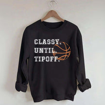 Retro Classy Until Tipoff Sweatshirt