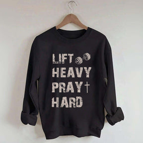 Lift Heavy Pray Hard Workout Sweatshirt