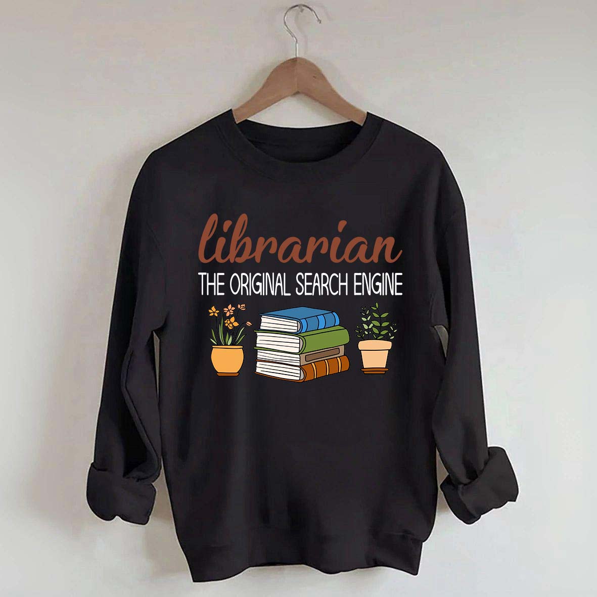 Librarian The Original Search Enging Sweatshirt