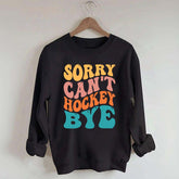 Comfort Colors Sorry Can't Hockey Bye Sweatshirt