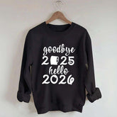Good Bye 2025 Hello 2026 Sweatshirt