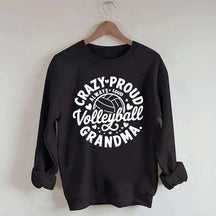 Crazy Proud Always Loud Volleyball Grandma Sweatshirt