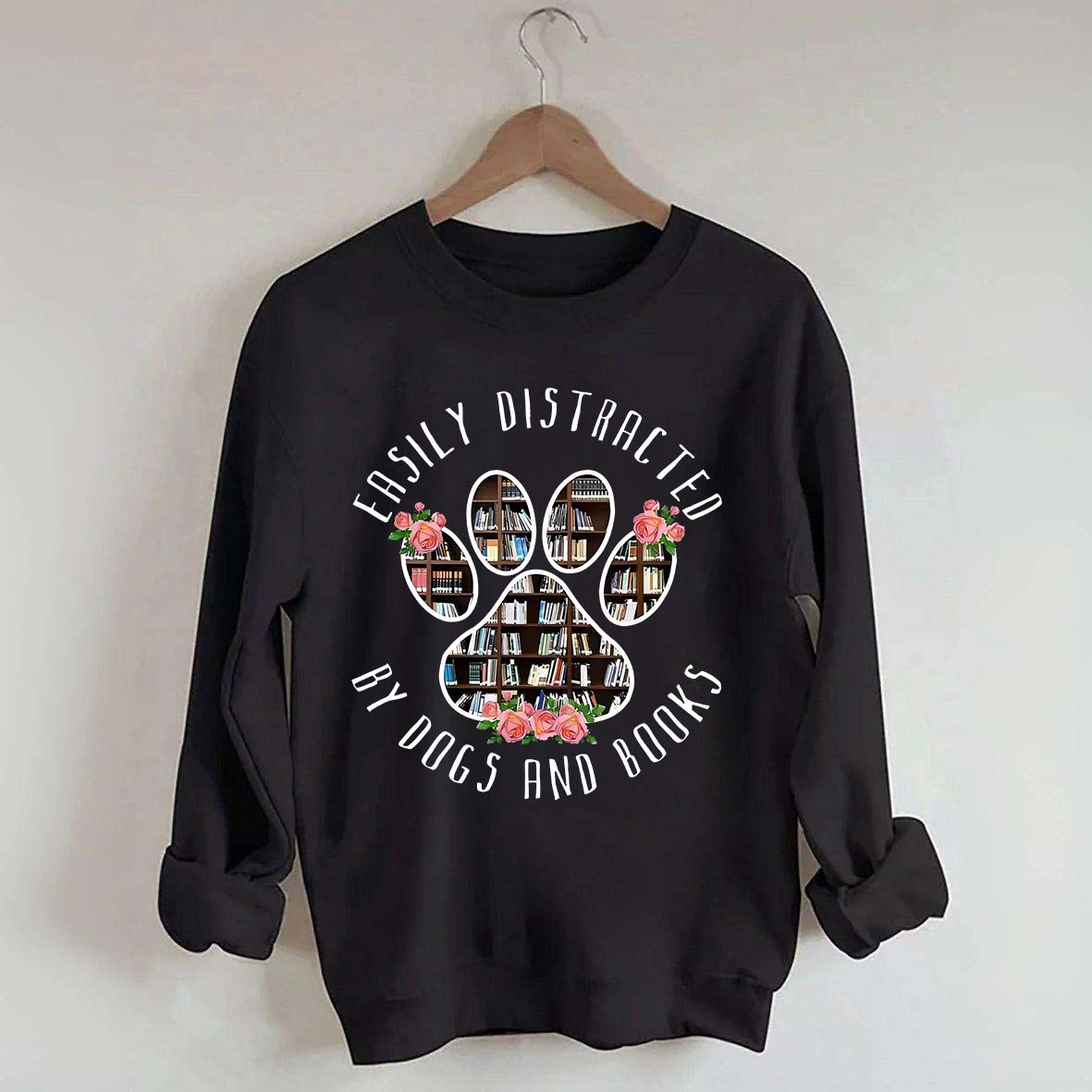 Easily Distracted Dogs And Books Librarian Sweatshirt