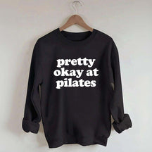 Pretty Okay At Pilates Sweatshirt