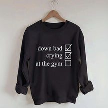 Minimalist Down Bad Crying At the Gym Sweatshirt