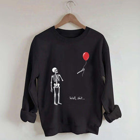 Well Shit Skeleton Lost Balloon Sweatshirt