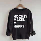 Hockey Makes Me Happy Funny Sweatshirt