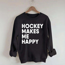 Hockey Makes Me Happy Funny Sweatshirt