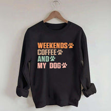 Weekends Coffee And My Dog Paw Sweatshirt