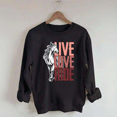 Live Love Ride Horses Sweatshirt