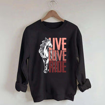 Live Love Ride Horses Sweatshirt