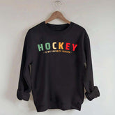 Cute Hockey Is My Favorite Season Sweatshirt