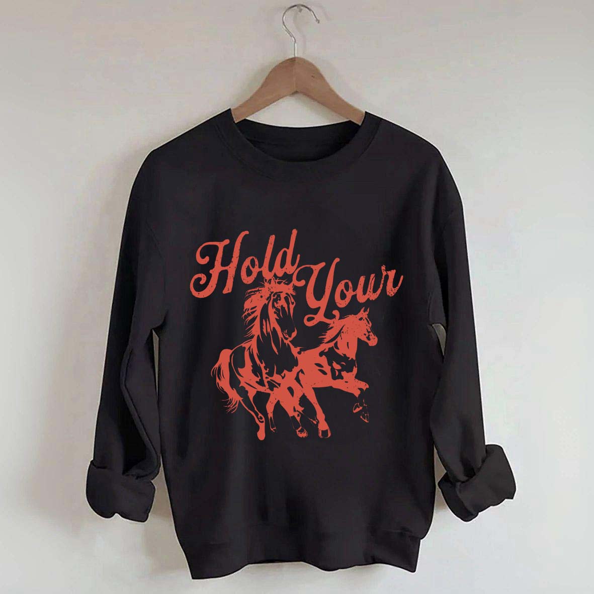 Hold Your Horses Trendy Cowgirl Sweatshirt