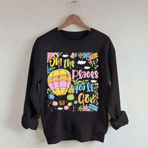Oh The Places You'll Go Reading Day Sweatshirt