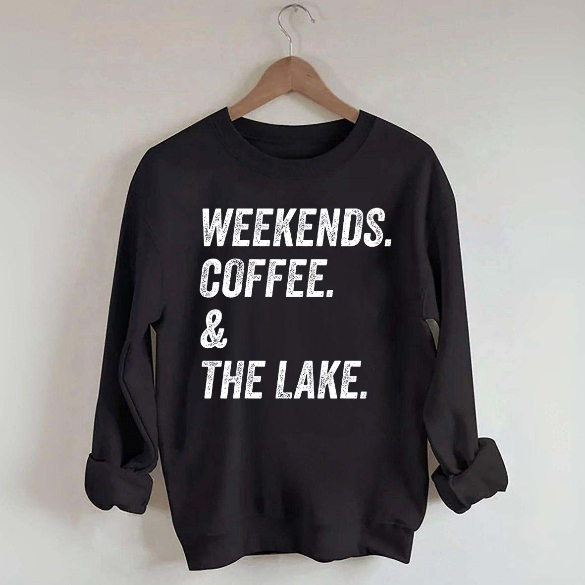 Funny Weekends Coffee and the Lake Sweatshirt