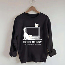 Don't Worry I'm From Tech Support Cat Sweatshirt