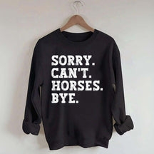 Sorry Can't Horses Bye Girls Sweatshirt