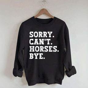 Sorry Can't Horses Bye Girls Sweatshirt