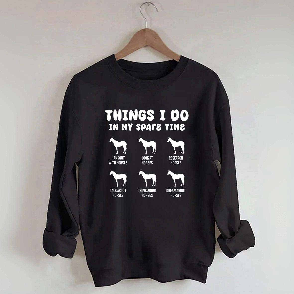 Things I Do In My Spare Time Horse Sweatshirt