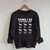Things I Do In My Spare Time Horse Sweatshirt