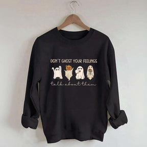 Don't Ghost Your Feelings Sweatshirt