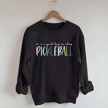 Cute It's A Good Day To Play Pickleball Sweatshirt