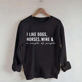 I Like Dogs Horses Wine & A Couple Of People Sweatshirt